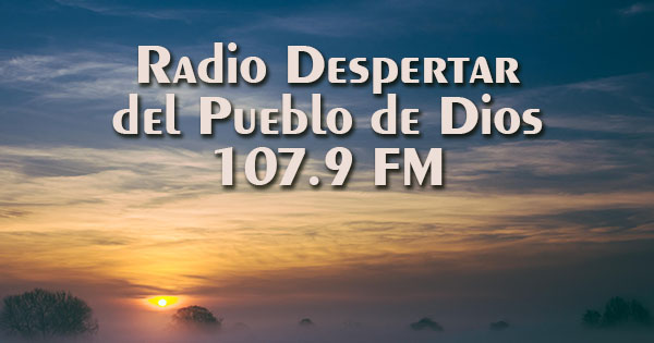Radio Despertar del Pueblo de Dios 107.9 FM